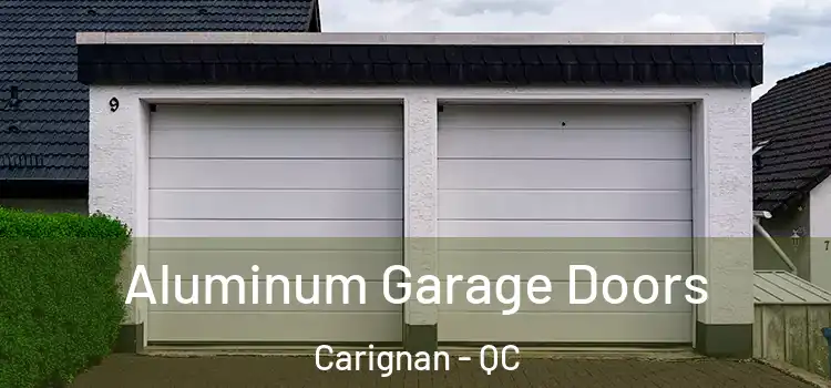  Aluminum Garage Doors Carignan - QC