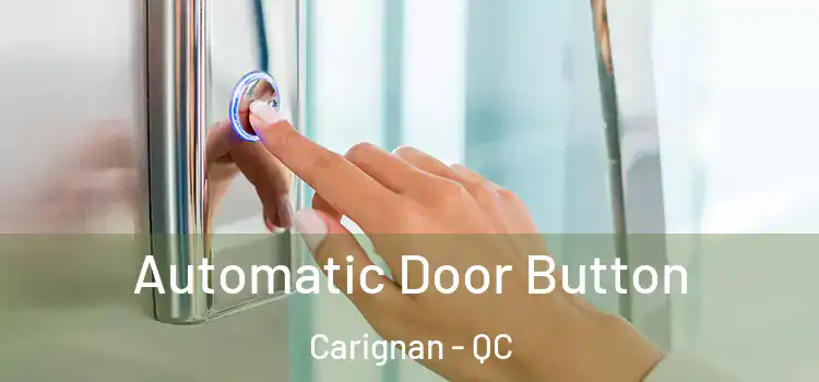 Automatic Door Button Carignan - QC