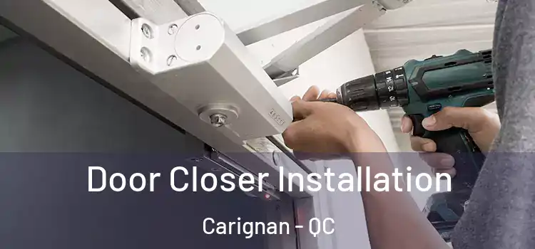 Door Closer Installation Carignan - QC