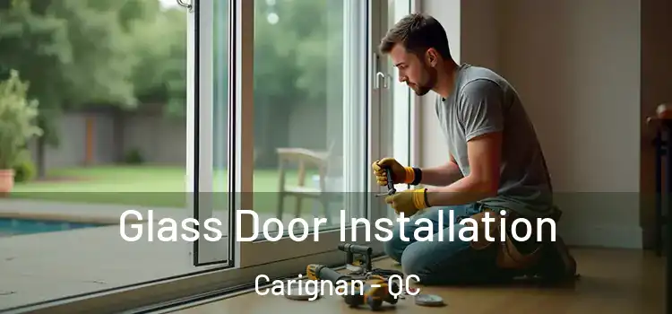 Glass Door Installation Carignan - QC