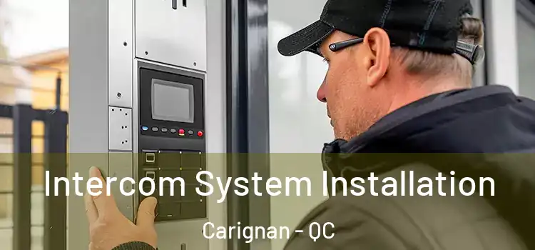 Intercom System Installation Carignan - QC