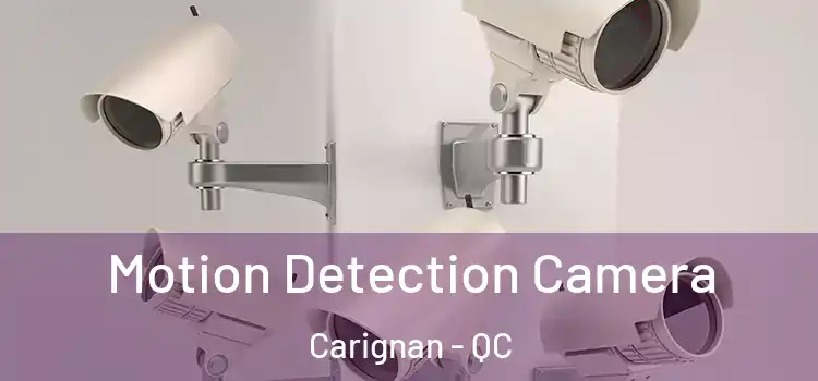  Motion Detection Camera Carignan - QC