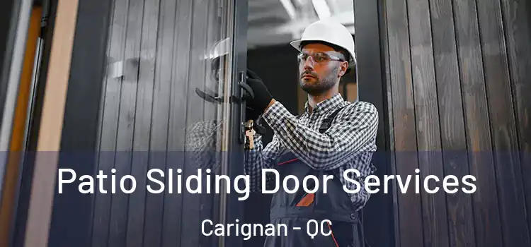 Patio Sliding Door Services Carignan - QC