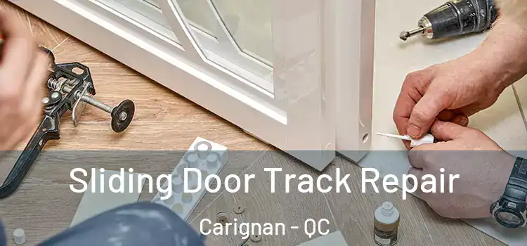 Sliding Door Track Repair Carignan - QC
