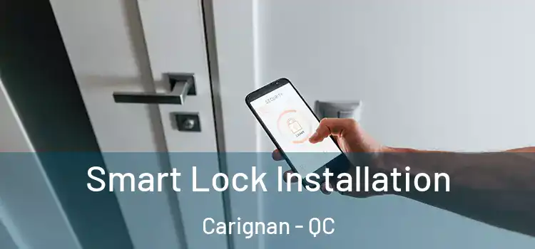 Smart Lock Installation Carignan - QC