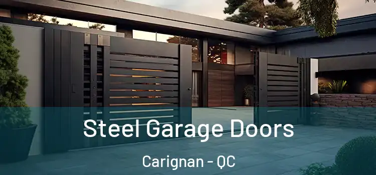 Steel Garage Doors Carignan - QC
