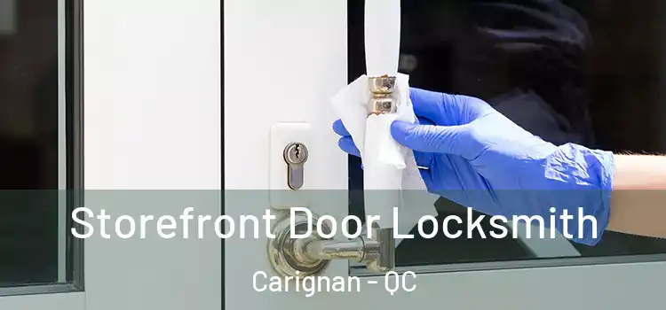 Storefront Door Locksmith Carignan - QC